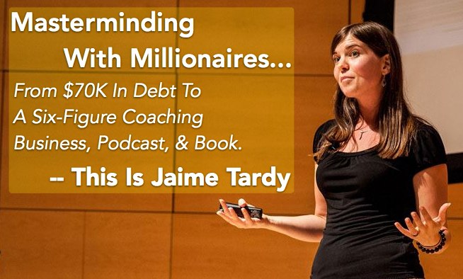 Jaime Tardy Eventual Millionaire